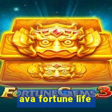 ava fortune life